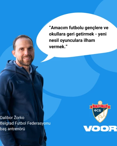 Tutkudan gelişime: Dalibor Žorko ve VOOR Sırp futbolunu nasıl dönüştürüyor